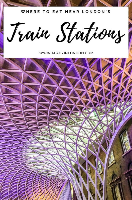 Where to Eat Near London's Train Stations
